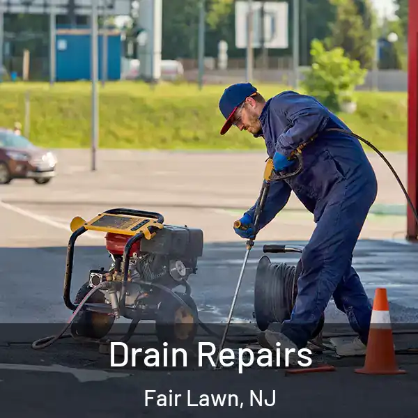  Drain Repairs Fair Lawn, NJ