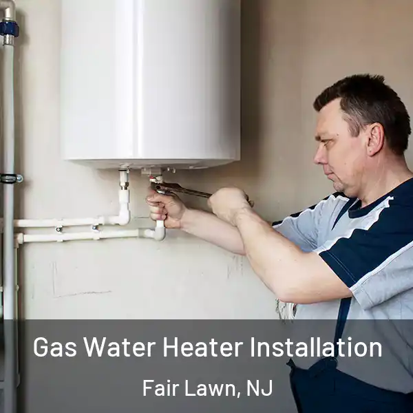  Gas Water Heater Installation Fair Lawn, NJ