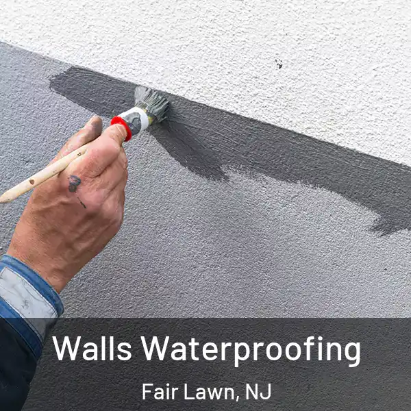  Walls Waterproofing Fair Lawn, NJ